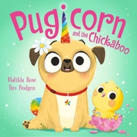 Pugicorn and the Chickaboo B0GQD4WVCM Book Cover