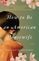 How to Be an American Housewife 0425241297 Book Cover