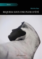 Requiem sous une pluie d'été 9523409638 Book Cover