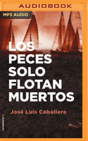 Los peces solo flotan muertos (Narración en Castellano) 8417968040 Book Cover