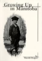 Growing Up in Manitoba 0889771162 Book Cover