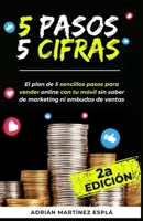 5 pasos 5 cifras: Los 5 sencillos pasos para lograr 10.000 € en 7 días sin publicidad (Spanish Edition) 8419700398 Book Cover