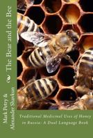 The Bear and the Bee: Traditional Medicinal Uses of Honey in Russia 152335237X Book Cover