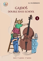 GAJDOS Double Bass School: Book One: 1/2 position to 3rd position: Book One: 1/2 position to 3rd position B0H96MTJLK Book Cover