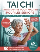 Tai Chi Programme pour Maigrir: Méthode Douce et Progressive à Domicile pour Femmes après 50 Ans afin de Perdre du Poids Durable, Réduire Ventre et ... Mobilité sans Douleur (French Edition) B0GJTFG9NT Book Cover