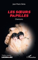 Les soeurs papilles: Chansons (Lucernaire) (French Edition) 2140318420 Book Cover