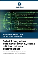 Entwicklung eines automatisierten Systems mit innovativen Technologien: Automatisches Kontrollsystem für das Videomanagement bei C.U UAEM V.M (German Edition) B0CK3SDRN7 Book Cover