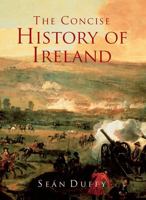The Concise History of Ireland 0717138100 Book Cover