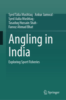 Angling in India: Exploring Sport Fisheries 9819788757 Book Cover