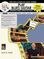 Play Blues Guitar: Beginning Chords, Strums and Solos [With DVD] 1929395949 Book Cover