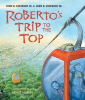 Roberto's Trip to the Top 0763627089 Book Cover
