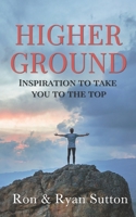 Higher Ground: Inspiration to Take You to the Top 1081609427 Book Cover
