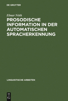 Prosodische Information in Der Automatischen Spracherkennung: Berechnung Und Anwendung 3484302593 Book Cover