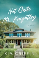 Not Quite Mr. Knightley B0F6M7QNBF Book Cover