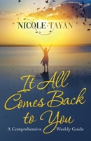 It All Comes Back to You: A Comprehensive Weekly Guide 1982273364 Book Cover