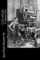 Carl and the Cotton Gin 1981993940 Book Cover