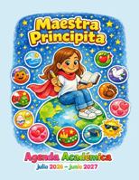 Maestra Principita: Agenda académica 2026-2027 | Edición a color (Spanish Edition) B0GVY59NNG Book Cover