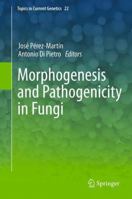 Morphogenesis and Pathogenicity in Fungi 3642229158 Book Cover
