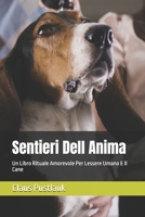 Sentieri Dell Anima: Un Libro Rituale Amorevole Per Lessere Umano E Il Cane (Italian Edition) B0FPWTWBC9 Book Cover