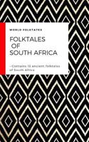 Folktales of South Africa: Contains 13 ancient folktales of South Africa 1977702880 Book Cover