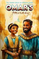 Omar's Journey: The Hidden Value In A Broken Sword B0DZP53G6T Book Cover