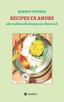 RECIPES EX AMORE 3743957728 Book Cover