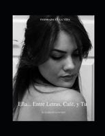 Ella... Entre Letras, Café y Tu B09JBSYTH1 Book Cover