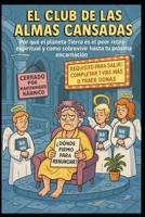 El Club de las Almas Cansadas. (Spanish Edition) B0FK4F2V6W Book Cover