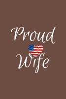 Proud Wife: Blrown Lined Proud Wife Journal For Gift - American Flag Heart Notebook For Men Women - Ruled Writing Diary - 6x9 120 pages 1692110292 Book Cover