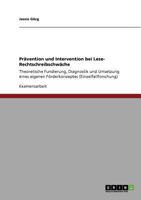 Prvention und Intervention bei Lese- Rechtschreibschwche: Theoretische Fundierung, Diagnostik und Umsetzung eines eigenen Frderkonzeptes 3640725360 Book Cover