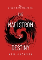 The Maelstrom of Destiny B0DD3JTNBV Book Cover