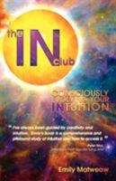 The in Club: Consciously Evolving Your Intuition 1600477798 Book Cover