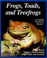 Frogs, Toads, and Treefrogs (Complete Pet Owner's Manuals) 0812091566 Book Cover