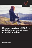 Kodeks cywilny z 2002 r.: refleksje na temat praw czlowieka kobiet (Polish Edition) 6207645332 Book Cover