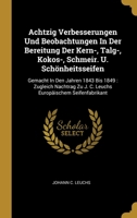 Achtzig Verbesserungen Und Beobachtungen In Der Bereitung Der Kern-, Talg-, Kokos-, Schmeir. U. Sch�nheitsseifen: Gemacht In Den Jahren 1843 Bis 1849: Zugleich Nachtrag Zu J. C. Leuchs Europ�ischem Se 1278730168 Book Cover