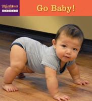 Go Baby! (Milestones Chewables Board Book) 1582462119 Book Cover