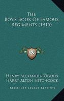 The Boy's Book Of Famous Regiments 1166989070 Book Cover