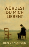 Würdest du mich lieben? 3695134674 Book Cover