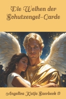 Die Weihen der Schutzengel - Garde (Die Weihen der Engel ®) B08F8M9WXN Book Cover