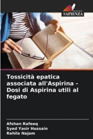 Tossicità epatica associata all'Aspirina - Dosi di Aspirina utili al fegato (Italian Edition) 6208615860 Book Cover