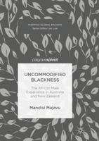 Uncommodified Blackness: The African Male Experience in Australia and New Zealand 3319513249 Book Cover
