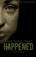 That Thing That Happened To You 1517345987 Book Cover
