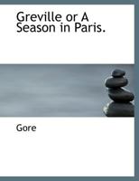 Greville or A Season in Paris. 1241216606 Book Cover