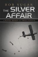 The Silver Affair: A Novel Based on True Events 1532067674 Book Cover