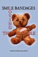 Smile Bandages: Loving the Unlovable 1438937393 Book Cover
