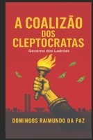 A COALIZÃO DOS CLEPTOCRATAS: A FUGA DA CLEPTOCRACIA (Portuguese Edition) B0G7DW87GP Book Cover