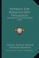 Beitrage Zur Romanischen Philologie: Festgabe Fur Gustav Grober (1899) 1166797481 Book Cover