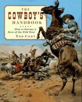 Cowboy's Handbook: How to Become a Hero of the Wild West 0525652108 Book Cover