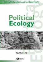 Political Ecology: A Critical Introduction (Blackwell Critical Introductions to Geography) 1405102667 Book Cover