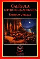 CALÍGULA ESPEJO DE LOS AHOGADOS (SENATUS MORTUUS: CRÓNICAS DE LA ROMA ZOMBI) (Spanish Edition) B0GQTF4CRD Book Cover